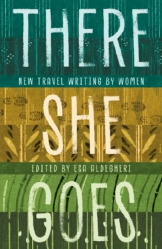There She Goes : New travel writing by women Paperback / softback
