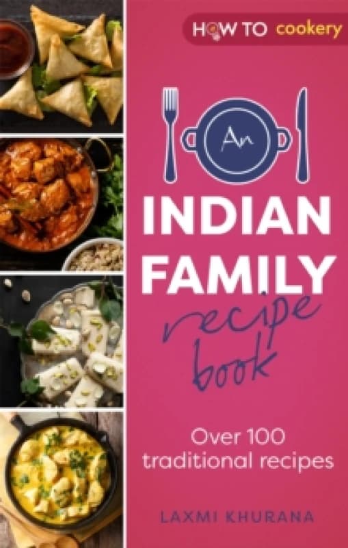 An Indian Family Recipe Book : Over 100 traditional recipes Paperback / softback