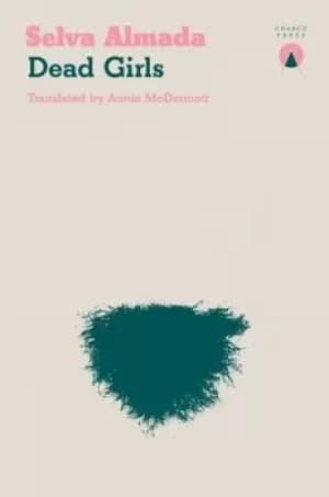 Dead Girls by Selva Almada