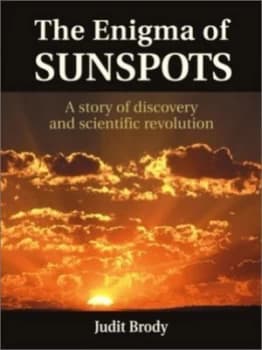 The Enigma of Sunspots by Judit Brody Paperback