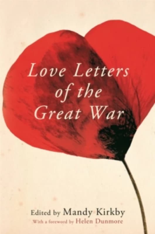 Love Letters of the Great War. Paperback. By Mandy Kirkby Books