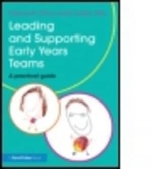 Leading and supporting early years teams by Deborah Price