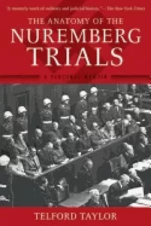 anatomy of the nuremberg trials a personal memoir