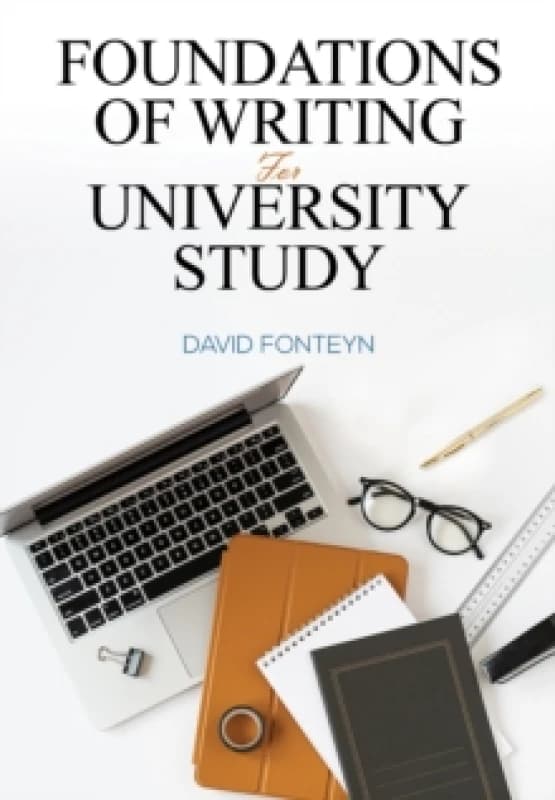 Foundations of Writing for University Study. Paperback. By David Fonteyn Books