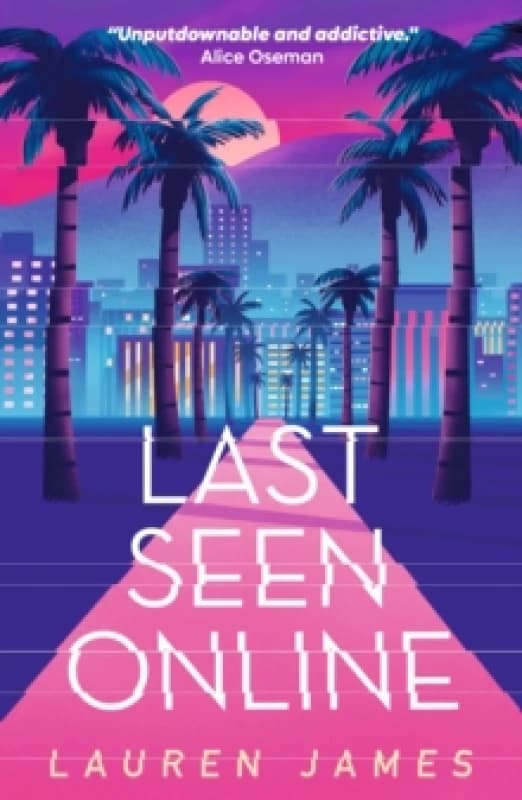 Last Seen Online : An addictive YA thriller set in sun-drenched LA about fame, obsession and toxic fandom. The perfect read for fans of mysteries, tru