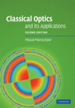 Classical Optics and Its Applications by Masud Mansuripur Hardback