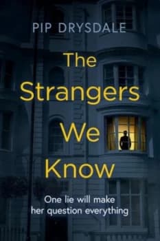 The strangers we know by Pip Drysdale