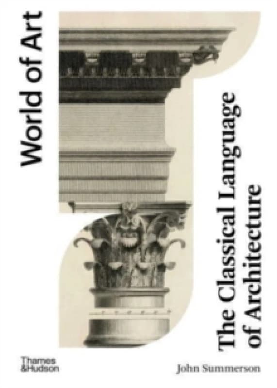 The Classical Language of Architecture. Paperback. By John Summerson Books
