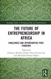 The Future of Entrepreneurship in Africa Challenges and Opportunities Post-pandemic