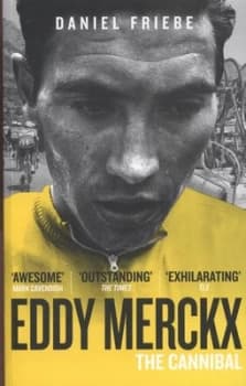 Eddy Merckx by Daniel Friebe Book