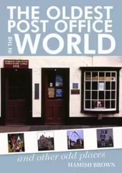 The oldest post office in the world by Hamish M Brown