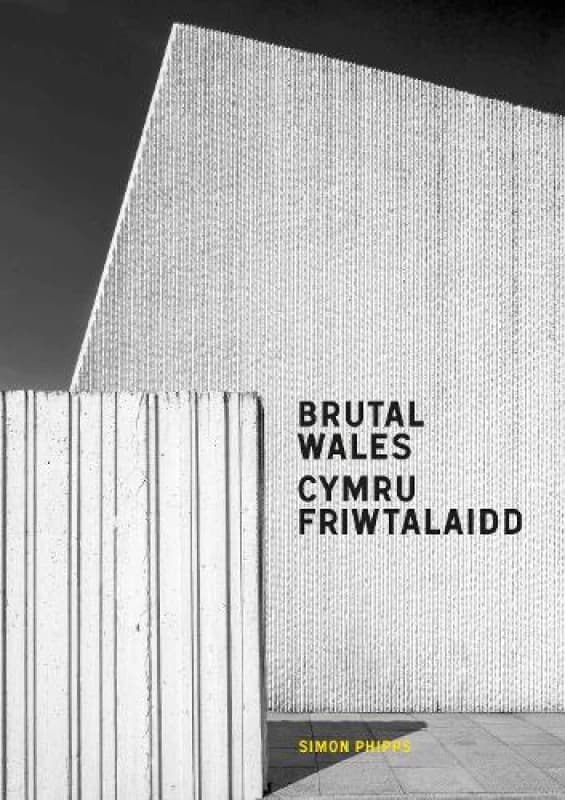 Brutal Wales - Cymru Friwtalaidd Hardback
