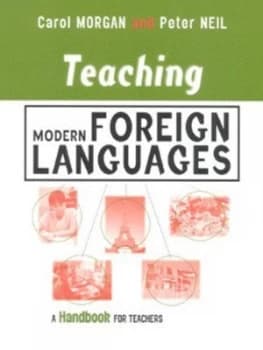 Teaching Modern Foreign Languages by Carol Morgan Paperback