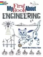 my first book about engineering an awesome introduction to robotics and oth