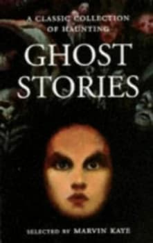 A Classic Collection of Haunting Ghost Stories by Marvin Kaye Paperback