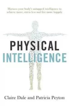 Physical intelligence by Claire Dale