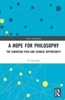 A Hope for Philosophy : The European Path and Chinese Opportunity