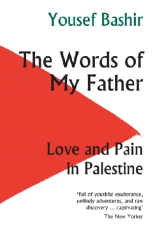 The Words of My Father : Love and Pain in Palestine Paperback / softback