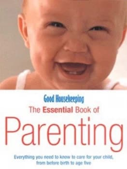 The Essential Book of Parenting by Good Housekeeping Institute Book