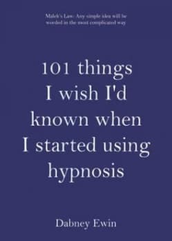 101 Things I Wish Id Known When I Started Using Hypnosis by Dabney M Ewin Hardback