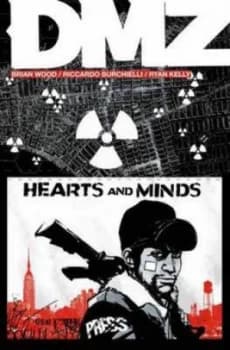 Dmz. Hearts and Minds by Brian Wood Paperback