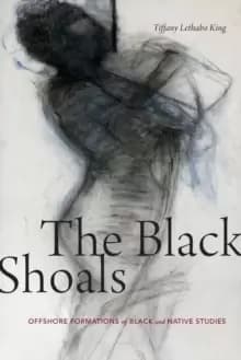 The Black Shoals : Offshore Formations of Black and Native Studies