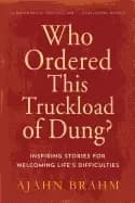 who ordered this truckload of dung inspiring stories for welcoming lifes di