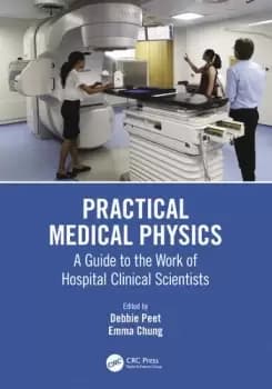 Practical Medical PhysicsA Guide to the Work of Hospital Clinical Scientists