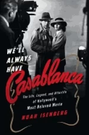 well always have casablanca the life legend and afterlife of hollywoods mos