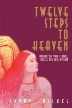 Twelve Steps to Heaven by Jayne Chilkes