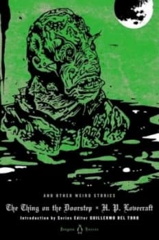 The Thing on the Doorstep and Other Weird Stories by H P Lovecraft Hardback