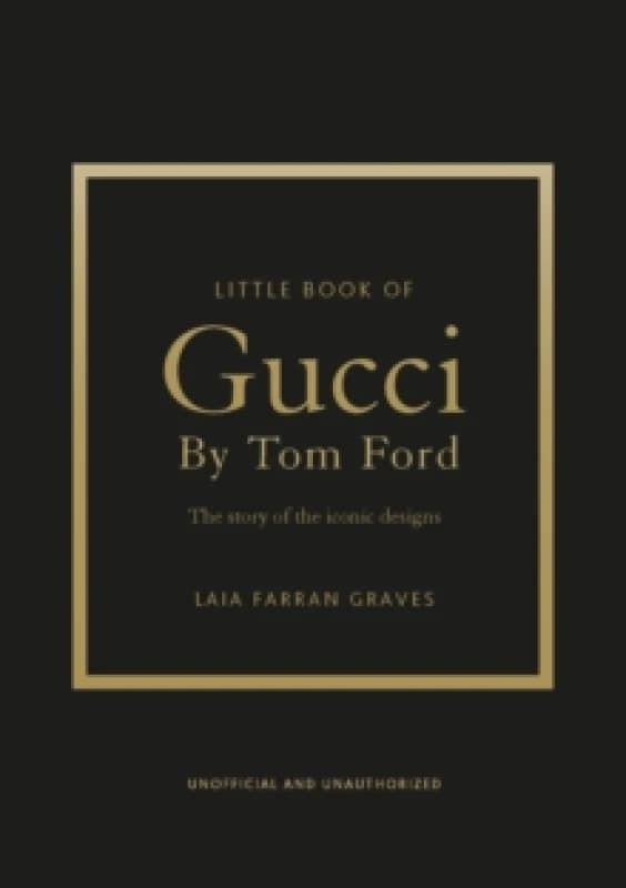 Little Book of Gucci by Tom Ford. Hardback. By Laia Farran Graves Books