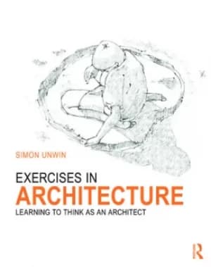 Exercises in ArchitectureLearning to Think as an Architect