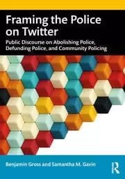 Framing the Police on Twitter Public Discourse on Abolishing Police Defunding Police and Community Policing