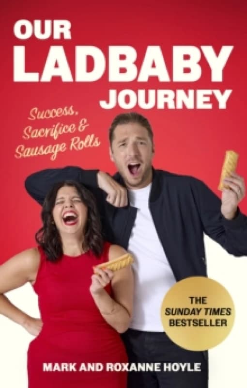 Our LadBaby Journey : Success, Sacrifice and Sausage Rolls, the instant Sunday Times bestseller Paperback / softback