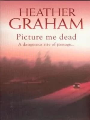Picture me dead by Heather Graham