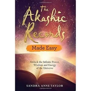 The Akashic Records Made Easy Unlock the Infinite Power, Wisdom and Energy of the Universe Paperback / softback 2018