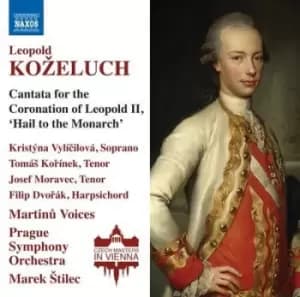 Kozeluch Cantata for the Coronation of Leopold II Hail to the Monarch by Leopold Kozeluch CD Album