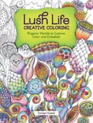 lush life creative coloring organic worlds to explore color and embellish