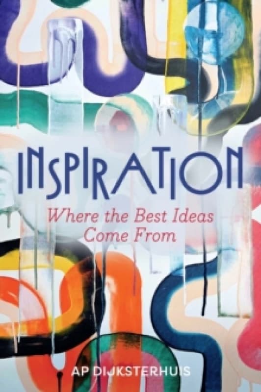 Inspiration : Where the Best Ideas Come From Hardback
