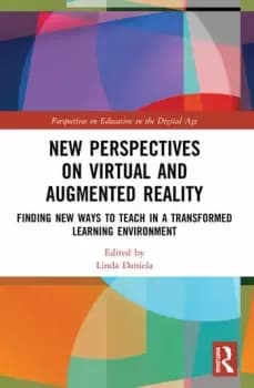 New Perspectives on Virtual and Augmented Reality Finding New Ways to Teach in a Transformed Learning Environment
