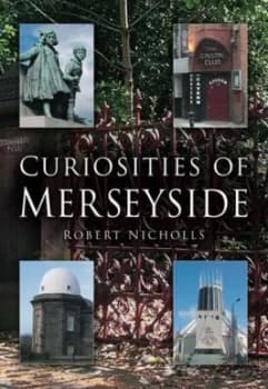 Curiosities of Merseyside by Robert Nicholls Book
