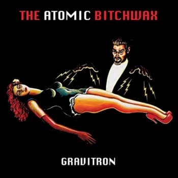 Atomic Bitchwax, The - Gravitron CD