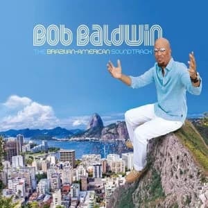 The Brazilian-American Soundtrack by Bob Baldwin CD Album