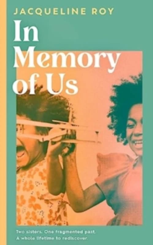 In Memory of Us : A profound evocation of memory and post-Windrush life in Britain Hardback