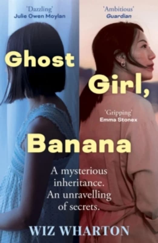 Ghost Girl, Banana : worldwide buzz and rave reviews for this moving and unforgettable story of family secrets Paperback / softback