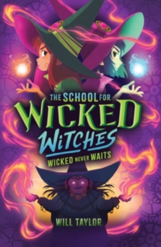 The School for Wicked Witches 2: Wicked Never Wait s Paperback / softback