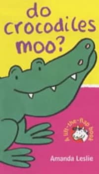 Do Crocodiles Moo by Amanda Leslie Hardback