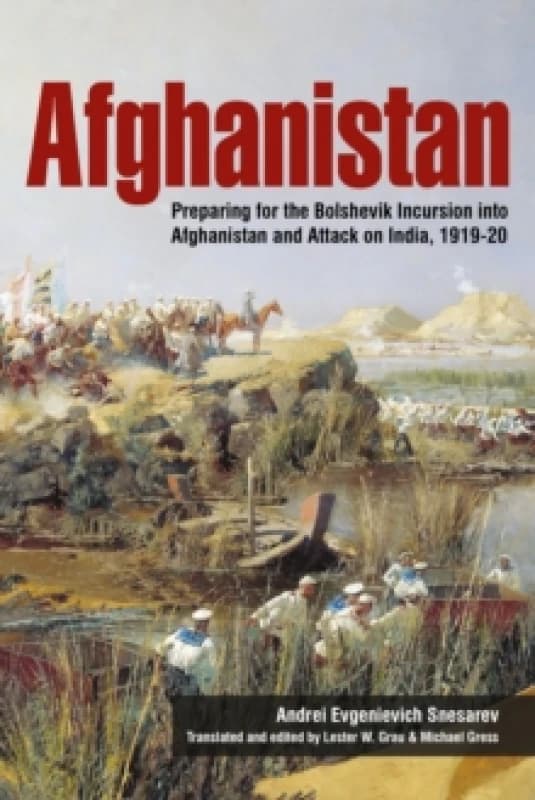 Afghanistan : Preparing for the Bolshevik Incursion into Afghanistan and Attack on India, 1919-20 Paperback / softback