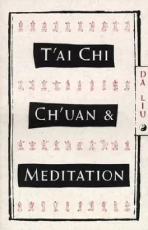 TAi Chi ChUan and Meditation by Da Liu